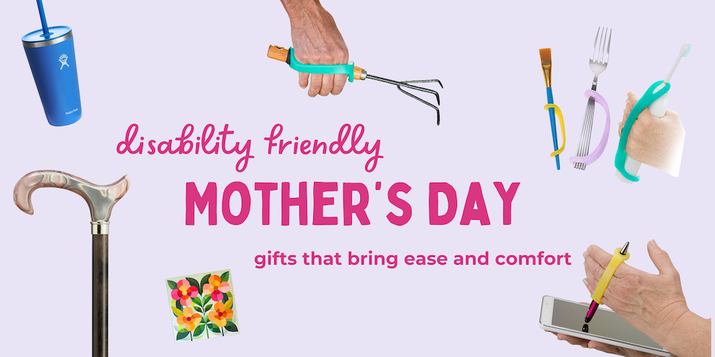 Gifts surrounding text that reads, "disability friendly Mother's Day gifts that bring ease and comfort."